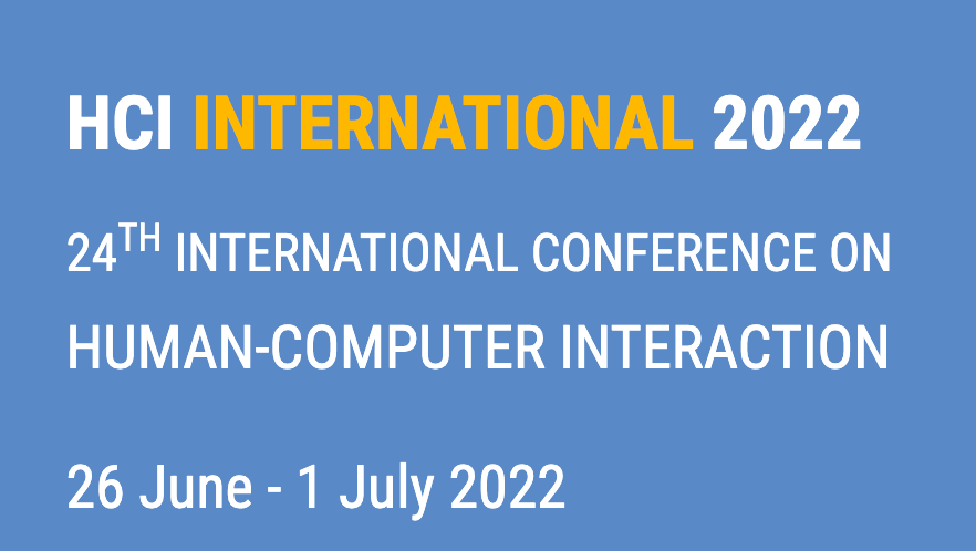 HCI International 2022, 24th International Conference on Human-Computer Interaction, 26 June - 1 July 2022